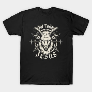 Not Today Jesus I Satanic Baphomet Goat T-Shirt